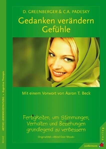 Hildegard Höhr Gedanken verändern Gefühle: Fertigkeiten, um Stimmungen, Verhalten und Beziehungen grundlegend zu verbessern