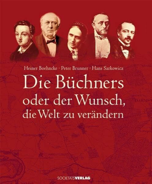 Brunner, Peter Die Büchners: Oder der Wunsch, die Welt zu verändern