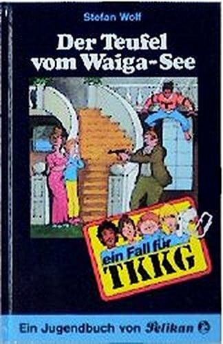 Fein, Egon Ein Fall für TKKG, Bd.47, Der Teufel vom Waiga-See