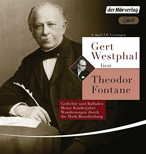Fontane, Theodor Gert Westphal liest: Theodor Fontane: Gedichte und Balladen - Meine Kinderjahre - Durch die Mark Brandenburg