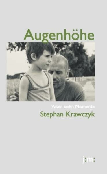 Krawczyk, Stephan Augenhöhe: Vater Sohn Momente