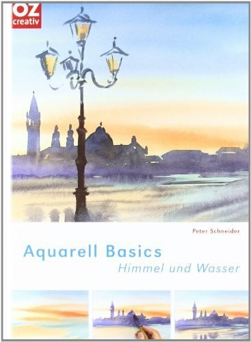 Schneider, Peter Aquarell Basics - Himmel und Wasser