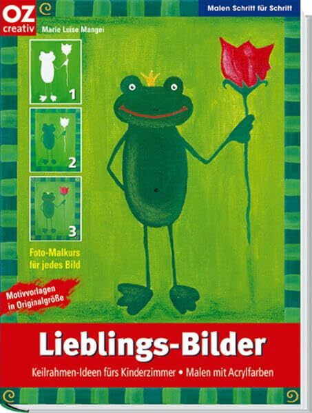 Mangei, Marie L Lieblings-Bilder: Keilrahmen-Ideen fürs Kinderzimmer - Malen mit Acrylfarben (Malen Schritt für Schritt)