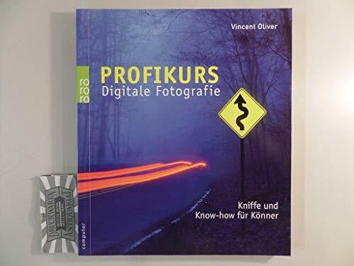 Schossig, Matthias Profikurs Digitale Fotografie: Kniffe und Know-how für Könner