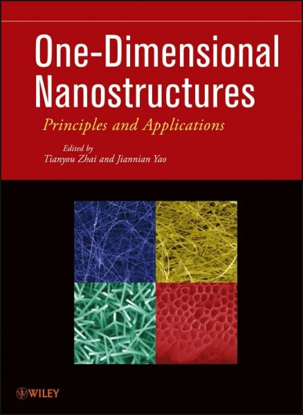 Yao, Jiannian One-Dimensional Nanostructures: Principles and Applications