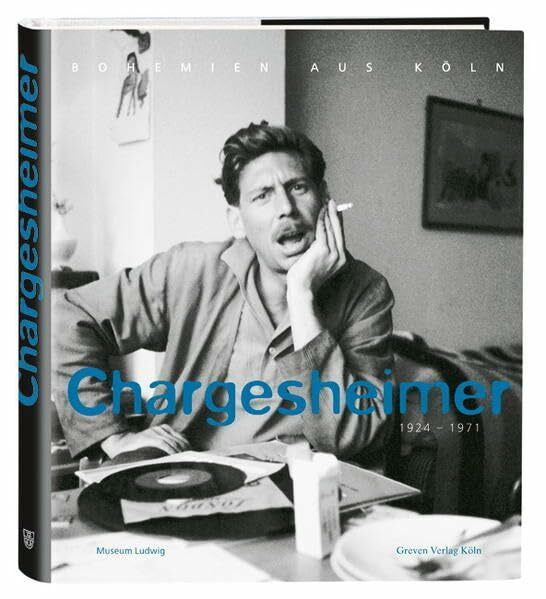 Dewitz, Bodo von Chargesheimer 1924-1971: Bohemien aus Köln