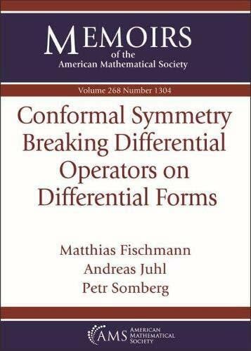 Somberg, Petr Conformal Symmetry Breaking Differential Operators on Differential Forms (Memoirs of the American Mathematical Society, Band 268)