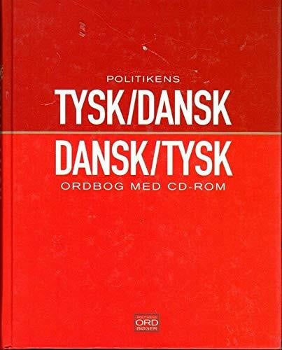 Politikens WÖRTERBUCH DÄNISCH Tysk Ordbog - Tysk/Dansk - Dansk/Tysk