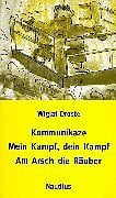 Droste, Wiglaf Kommunikaze /Mein Kampf Dein Kampf /Am Arsch die Räuber