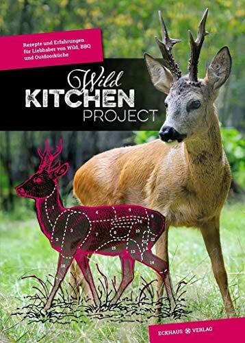 Berghaus, Stephan Wild Kitchen Project: Rezepte und Erfahrungen für Liebhaber von Wild, BBQ und Outdoorküche