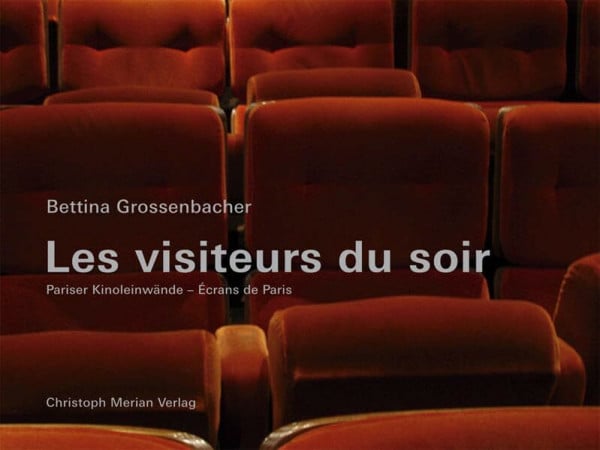 Siegrist, Hansmartin Les visiteurs du soir: Pariser Leinwände - Ecrans de Paris