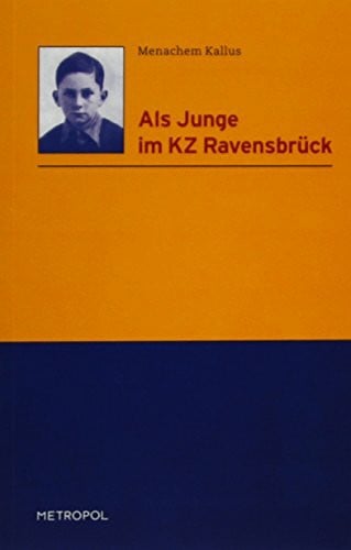 Kallus, Menachem Als Junge im KZ Ravensbrück