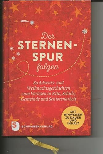 Hück, Anneliese Der Sternenspur folgen: 80 Advents-und Weihnachtsgeschichten zum Vorlesen in Kita, Schule, Gemeinde und Seniorenarbeit