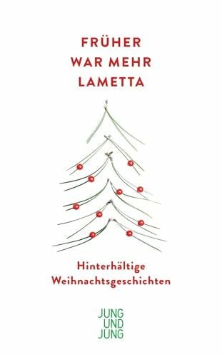 Herberger, Joseph Früher war mehr Lametta: Hinterhältige Weihnachtsgeschichten