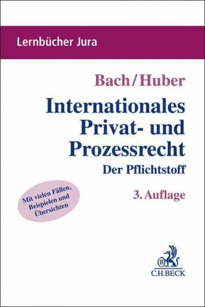 Huber, Peter Internationales Privat- und Prozessrecht: Der Pflichtstoff (Lernbücher Jura)