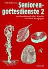 Höffsümmer, Willi Seniorengottesdienste, Bd.2. 166 Gottesdienste für ältere Menschen und andere Altersgruppen