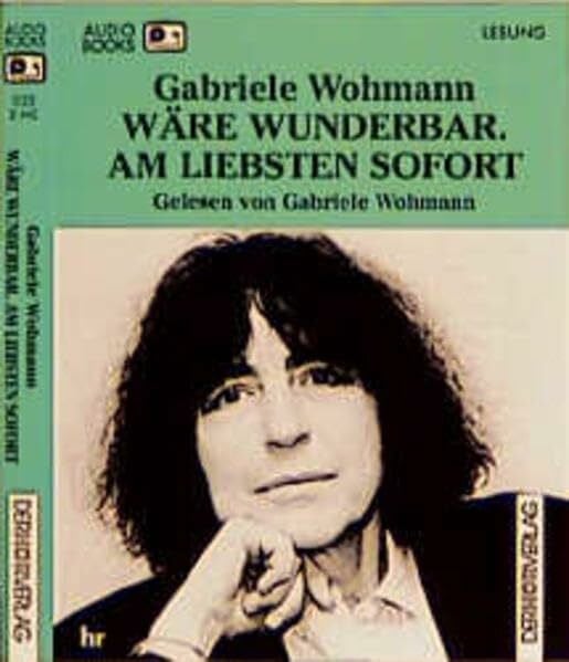 Wohmann, Gabriele Wäre wunderbar: Am liebsten sofort