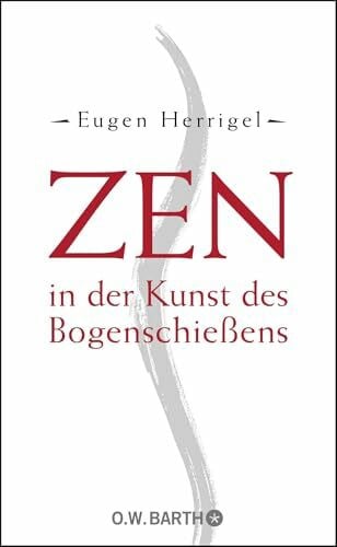 Herrigel, Eugen Zen in der Kunst des Bogenschießens