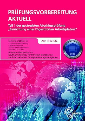Stiefel, Achim Prüfungsvorbereitung aktuell Teil 1 der gestreckten Abschlussprüfung: Einrichtung eines IT-gestützten Arbeitsplatzes - Alle IT-Berufe