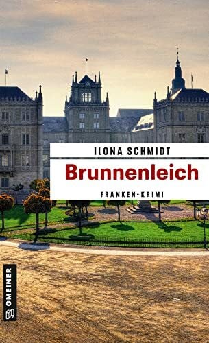 Schmidt, Ilona Brunnenleich: Kriminalroman (Kriminalromane im GMEINER-Verlag) (Kommissar Richard Levin)