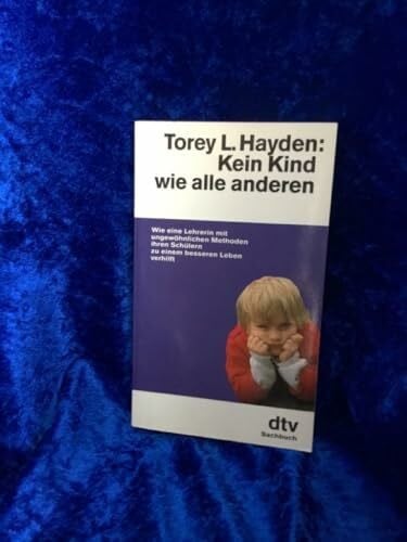 Sandberg-Ciletti, Mechtild Kein Kind wie alle anderen: Wie eine Lehrerin mit ungewöhnlichen Methoden ihren Schülern – zu einem besseren Leben verhilft (dtv Sachbuch)