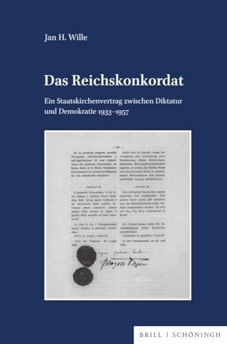 Wille, Jan H. Das Reichskonkordat: Ein Staatskirchenvertrag zwischen Diktatur und Demokratie 1933–1957 (Veröffentlichungen der Kommission für Zeitgeschichte, Reihe B: Forschungen)