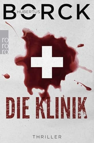 Borck, Hubertus Die Klinik: Hamburg-Thriller (Franka Erdmann und Alpay Eloğlu, Band 2)