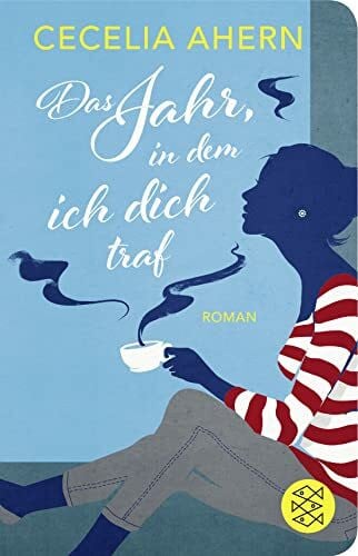 Ahern, Cecelia Das Jahr, in dem ich dich traf: Roman (Fischer Taschenbibliothek)