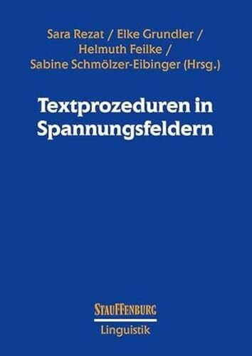Schmölzer-Eibinger, Sabine Textprozeduren in Spannungsfeldern (Stauffenburg Linguistik)