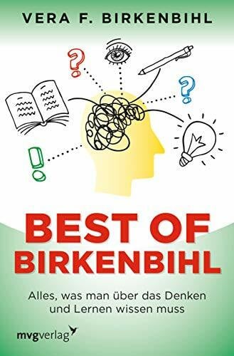 Birkenbihl, Vera F. Best of Birkenbihl: Alles, was man über das Denken und Lernen wissen muss