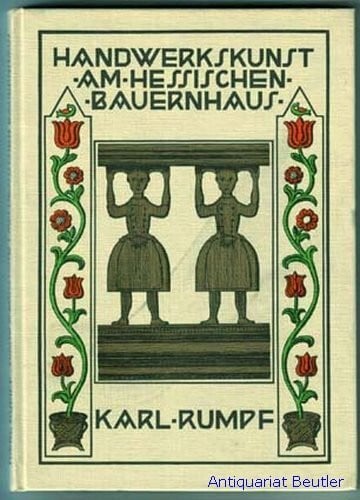 Rumpf, Karl Handwerkskunst am hessischen Bauernhaus