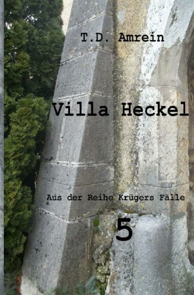 Amrein, T. D. Villa Heckel: Aus der Reihe Krügers Fälle
