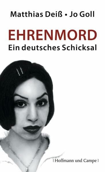 Goll, Jo Ehrenmord: Ein deutsches Schicksal