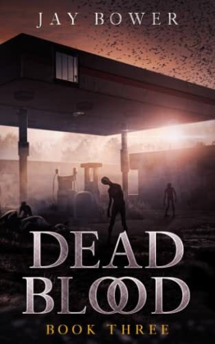 Bower, Jay Dead Blood: Book Three