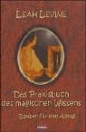 Levine, Leah Das Praxisbuch des magischen Wissens