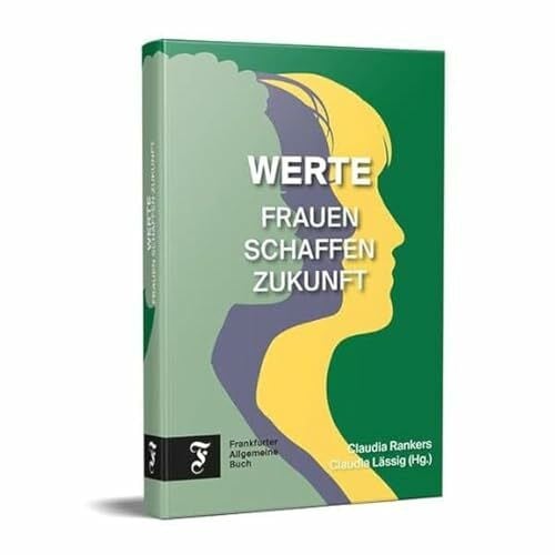 Claudia Lässig (Hg.) Werte: Frauen schaffen Zukunft
