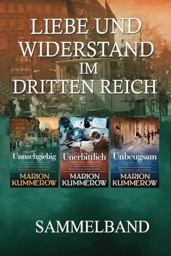 Spratte, Annette Liebe und Widerstand im Dritten Reich: Sammelband: Die komplette Trilogie (Liebe und Widerstand im Zweiten Weltkrieg)