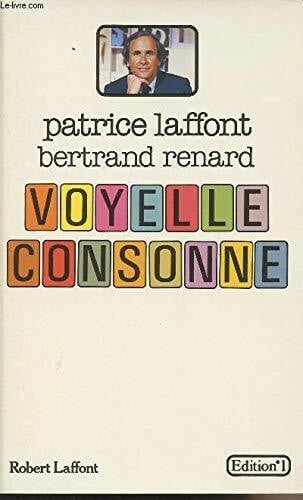 LAFFONT PATRICE - RENARD BERTRAND Voyelle Consonne