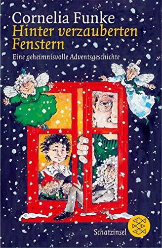 Cornelia Funke Hinter verzauberten Fenstern: Eine geheimnisvolle Adventsgeschichte (Fischer Schatzinsel)