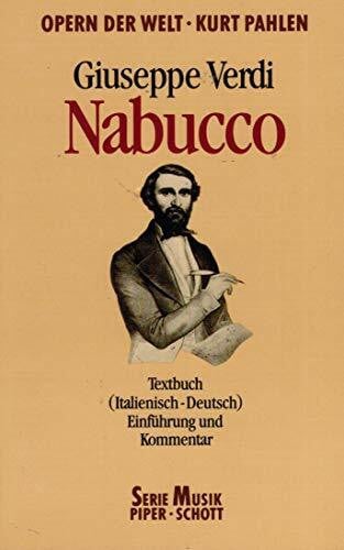 Verdi, Giuseppe Nabucco: Textbuch (Ital. /Dt.). Einführung und Kommentar. (SP 8041) (Serie Musik Piper-Schott)