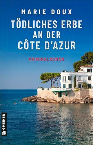 Doux, Marie Tödliches Erbe an der Côte d’Azur: Kriminalroman (Commandante de police Danielle Tisserand)
