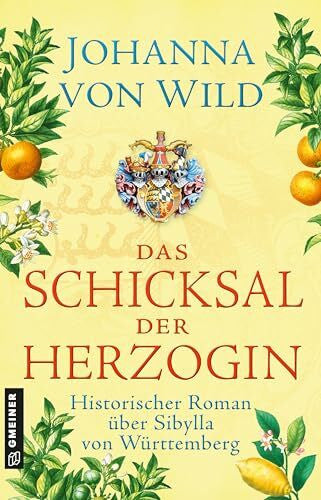 von Wild, Johanna Das Schicksal der Herzogin: Historischer Roman