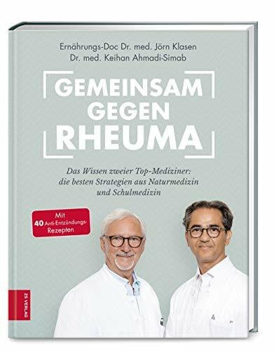 Ahmadi-Simab, Dr. med. Keihan Gemeinsam gegen Rheuma: Das Wissen zweier Top-Mediziner: Die besten Strategien aus Naturmedizin und Schulmedizin