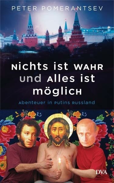 Wasel, Ulrike Nichts ist wahr und alles ist möglich: Abenteuer in Putins Russland