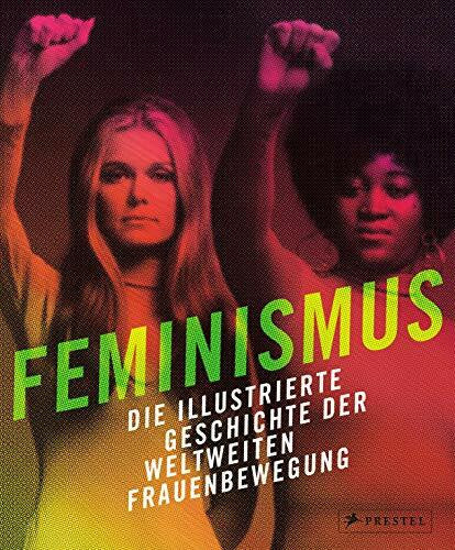 Gerhard, Jane Feminismus: Die illustrierte Geschichte der weltweiten Frauenbewegung
