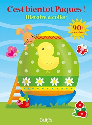 Ballon Histoire à coller : C'est bientôt Pâques !: Avec plus de 90 autocollants (Pâques, 1)