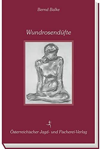 Balke, Bernd Wundrosendüfte