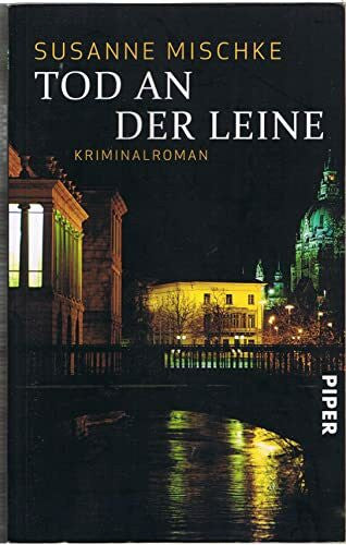 Mischke, Susanne Tod an der Leine: Kriminalroman (Hannover-Krimis, Band 25771)