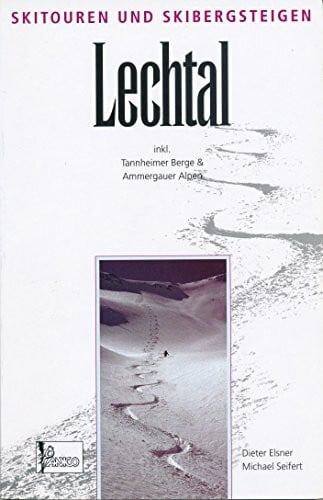 Elsner, Dieter Skitouren und Skibergsteigen Lechtal