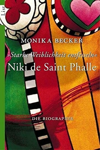Becker, Monika Niki de Saint Phalle - 'Starke Weiblichkeit entfesseln': Die Biographie (0)
